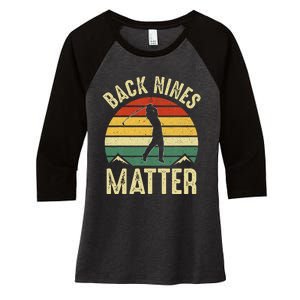 Back Nines Matter Funny Golf Gag Gifts Funny Golfer Golfing Women's Tri-Blend 3/4-Sleeve Raglan Shirt