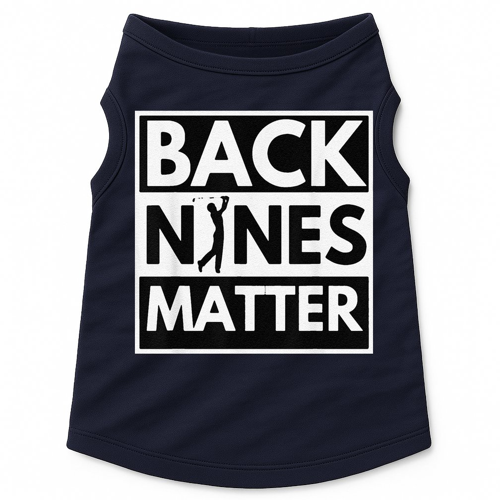Back Nines Matter Golfing Lover & Golf Gift Doggie Tank
