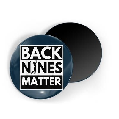 Back Nines Matter Golfing Lover & Golf Gift Magnet