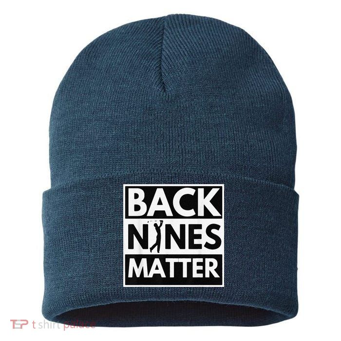 Back Nines Matter Golfing Lover & Golf Gift Sustainable Knit Beanie