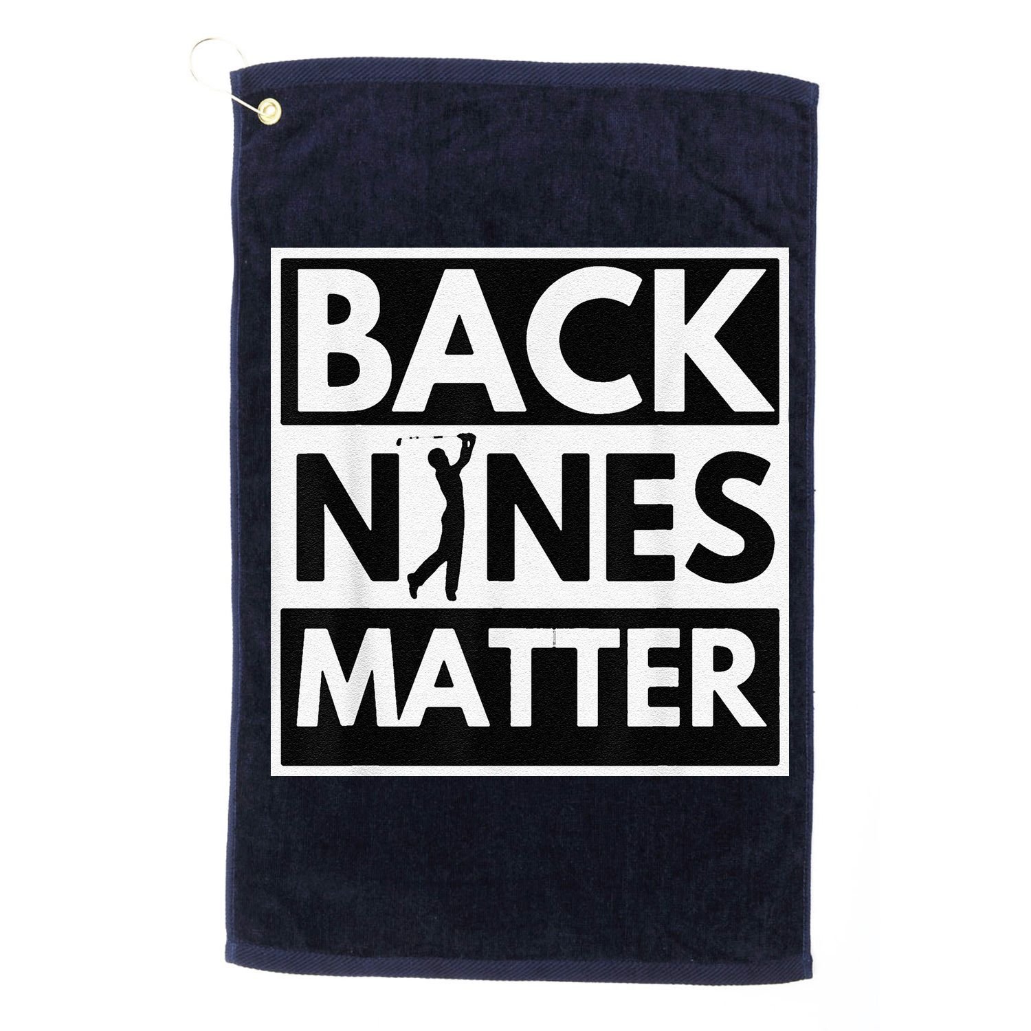 Back Nines Matter Golfing Lover & Golf Gift Golf Towel