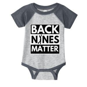 Back Nines Matter Golfing Lover & Golf Gift Infant Baby Jersey Bodysuit