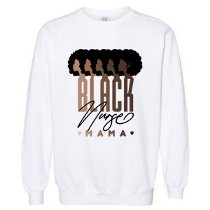 Black Nurse Mama Black History Month Garment-Dyed Sweatshirt