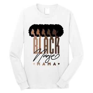 Black Nurse Mama Black History Month Long Sleeve Shirt