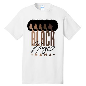 Black Nurse Mama Black History Month Tall T-Shirt