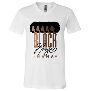 Black Nurse Mama Black History Month V-Neck T-Shirt