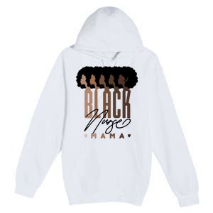 Black Nurse Mama Black History Month Premium Pullover Hoodie