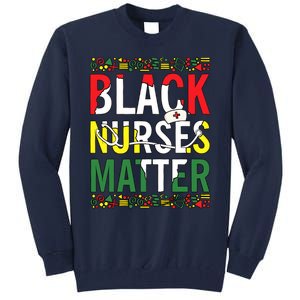 Black Nurses Matter Melanin Nurse Black History Month Black Pride Tall Sweatshirt