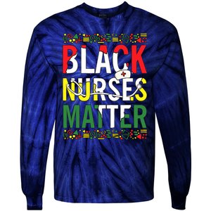 Black Nurses Matter Melanin Nurse Black History Month Black Pride Tie-Dye Long Sleeve Shirt