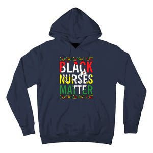 Black Nurses Matter Melanin Nurse Black History Month Black Pride Tall Hoodie