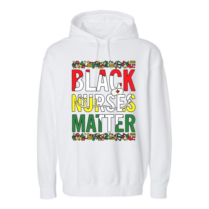 Black Nurses Matter Melanin Nurse Black History Month Black Pride Garment-Dyed Fleece Hoodie