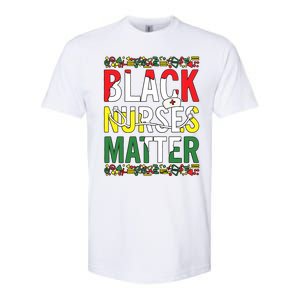 Black Nurses Matter Melanin Nurse Black History Month Black Pride Softstyle CVC T-Shirt