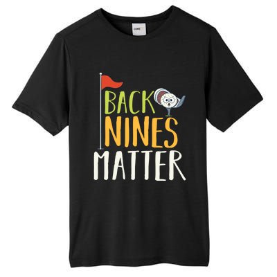 Back Nines Matter I Club Golfer Golf Ball Golfers Gift Tall Fusion ChromaSoft Performance T-Shirt