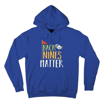 Back Nines Matter I Club Golfer Golf Ball Golfers Gift Hoodie