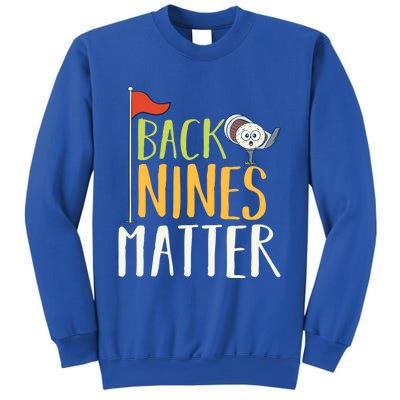 Back Nines Matter I Club Golfer Golf Ball Golfers Gift Sweatshirt