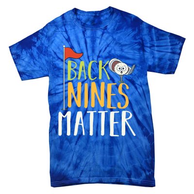 Back Nines Matter I Club Golfer Golf Ball Golfers Gift Tie-Dye T-Shirt