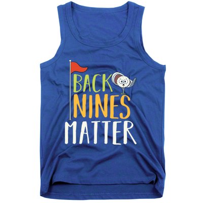 Back Nines Matter I Club Golfer Golf Ball Golfers Gift Tank Top