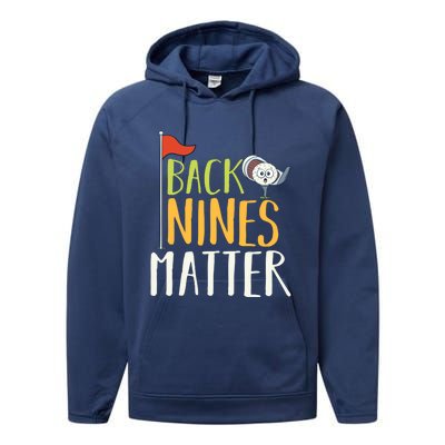 Back Nines Matter I Club Golfer Golf Ball Golfers Gift Performance Fleece Hoodie