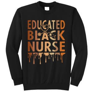 Black Nurse Melanin Nurse Educated Black History Month Nurse Sweatshirt