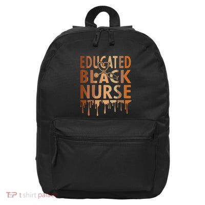 Black Nurse Melanin Nurse Educated Black History Month Nurse 16 in Basic Backpack