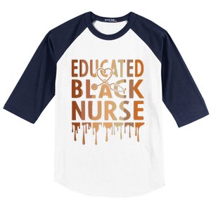 Black Nurse Melanin Nurse Educated Black History Month Nurse Baseball Sleeve Shirt