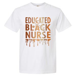 Black Nurse Melanin Nurse Educated Black History Month Nurse Garment-Dyed Heavyweight T-Shirt