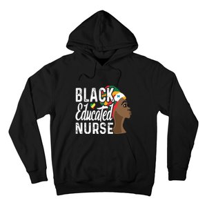 Black Nurse Melanin Nurse Educated Black History Month Nurse Hoodie