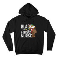 Black Nurse Melanin Nurse Educated Black History Month Nurse Tall Hoodie