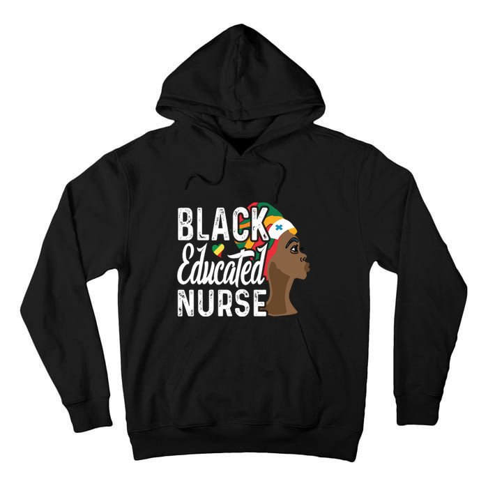 Black Nurse Melanin Nurse Educated Black History Month Nurse Tall Hoodie