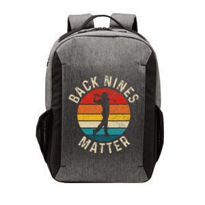 Back Nines Matter Funny Golf Gag Gifts Golfer Golfing Vector Backpack