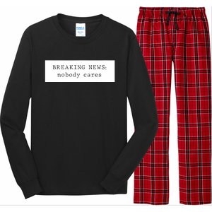 Breaking News Nobody Cares Long Sleeve Pajama Set