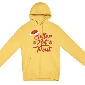 Better Not Pout Funny Christmas Song Santa Hat Holidays Funny Gift Premium Pullover Hoodie