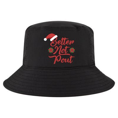 Better Not Pout Funny Christmas Song Santa Hat Holidays Funny Gift Cool Comfort Performance Bucket Hat