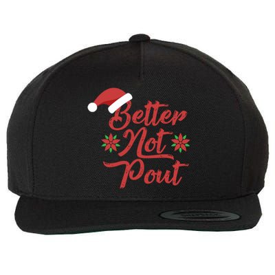 Better Not Pout Funny Christmas Song Santa Hat Holidays Funny Gift Wool Snapback Cap