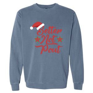 Better Not Pout Funny Christmas Song Santa Hat Holidays Funny Gift Garment-Dyed Sweatshirt