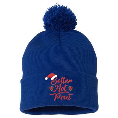 Better Not Pout Funny Christmas Song Santa Hat Holidays Funny Gift Pom Pom 12in Knit Beanie