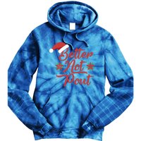 Better Not Pout Funny Christmas Song Santa Hat Holidays Funny Gift Tie Dye Hoodie