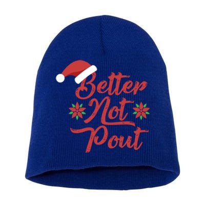 Better Not Pout Funny Christmas Song Santa Hat Holidays Funny Gift Short Acrylic Beanie