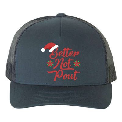 Better Not Pout Funny Christmas Song Santa Hat Holidays Funny Gift Yupoong Adult 5-Panel Trucker Hat