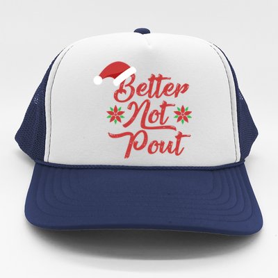 Better Not Pout Funny Christmas Song Santa Hat Holidays Funny Gift Trucker Hat