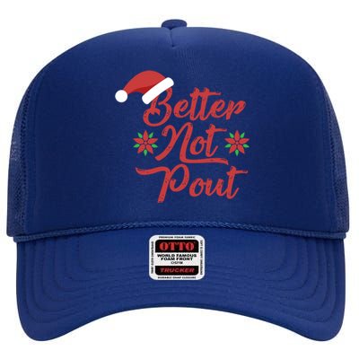 Better Not Pout Funny Christmas Song Santa Hat Holidays Funny Gift High Crown Mesh Back Trucker Hat