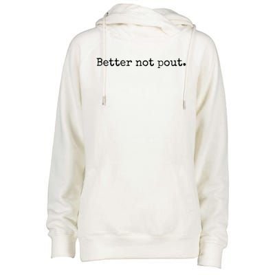 Better Not Pout Funny Vintage Christmas Saying Santa Clause Gift Womens Funnel Neck Pullover Hood