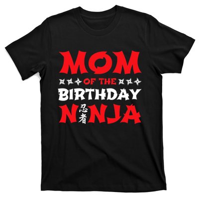 Birthday Ninja - Party - Mom of the Birthday Ninja T-Shirt