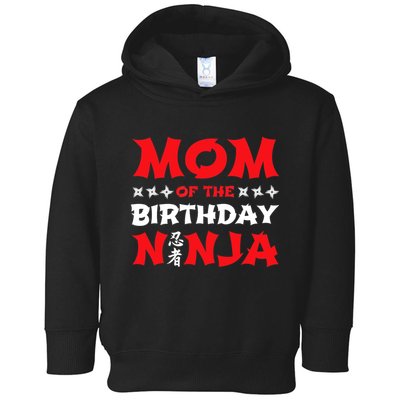 Birthday Ninja - Party - Mom of the Birthday Ninja Toddler Hoodie