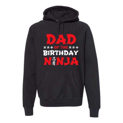 Birthday Ninja - Party - Dad of the Birthday Ninja Premium Hoodie