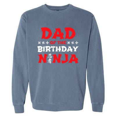 Birthday Ninja - Party - Dad of the Birthday Ninja Garment-Dyed Sweatshirt