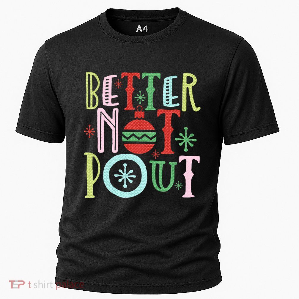Better Not Pout Funny Christmas Pun Gift Distressed Performance Shirt