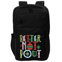 Better Not Pout Funny Christmas Pun Gift Distressed Impact Tech Backpack
