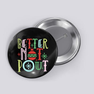 Better Not Pout Funny Christmas Pun Gift Distressed Button