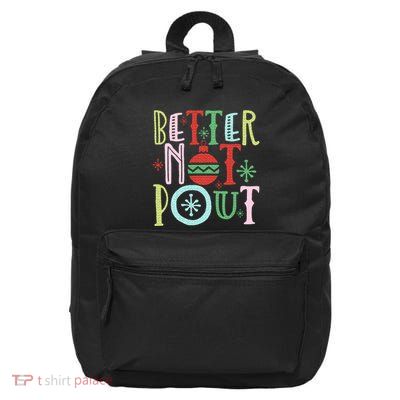 Better Not Pout Funny Christmas Pun Gift Distressed 16 in Basic Backpack